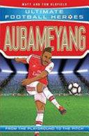 Aubameyang (Football Heroes) | 9999902941911 | Matt Oldfield Tom Oldfield