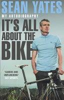 Sean Yates - It's All about the Bike | 9999903382614 | Sean Yates