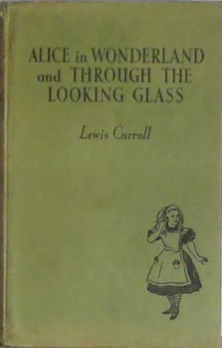 Alice in Wonderland and Through the Looking Glass | 9999903404910 | Lewis Carroll
