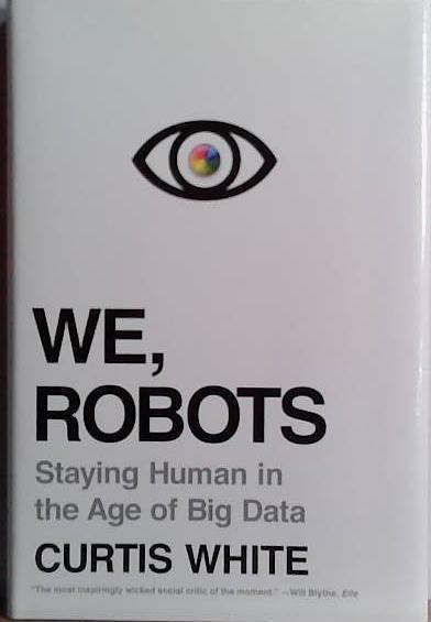 We, Robots | 9999903470175 | Curtis White