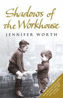 SHADOWS OF THE WORKHOUSE | 9999903454397 | JENNIFER WORTH,