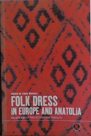 Folk Dress in Europe and Anatolia | 9999903436089 | Linda Welters