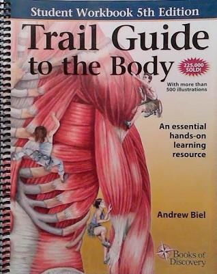 Student Workbook: The Trail Guide to the Body | 9999903460015 | Andrew Biel