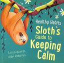 Healthy Habits: Sloth's Guide to Keeping Calm | 9999903443391 | Lisa Edwards