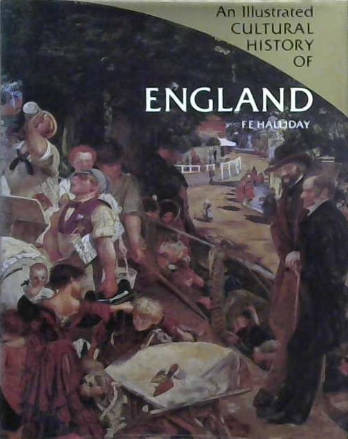 An Illustrated Cultural History of England | 9999903242208 | F.E: Halliday