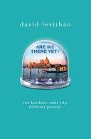 Are We There Yet? | 9999903328728 | David Levithan