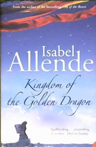 Kingdom of the Golden Dragon | 9999903354444 | Allende, Isabel