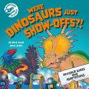 Dinosaur Science: Were Dinosaurs Just Show-Offs?! | 9999903108931 | Dave Hone
