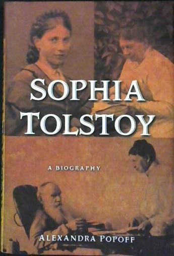 Sophia Tolstoy | 9999902979853 | Alexandra Popoff