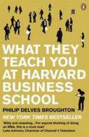 What They Teach You at Harvard Business School | 9999903112433 | Philip Delves Broughton Philip Delves