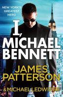 I, Michael Bennett | 9999903111498 | James Patterson