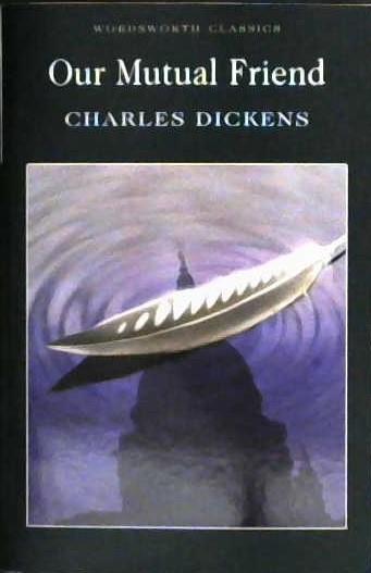 Our Mutual Friend | 9781853261947 | Dickens, Charles