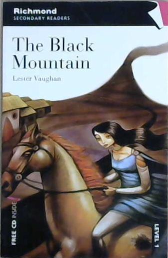 RICHMOND SECONDARY READERS THE BLACK MOUNTAIN LEVEL 1 | 9999903095064 | Lester Vaughan