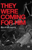 They Were Coming for Him | 9999902212325 | Vias Mahou, Berta - Translated by Cecilia Ross