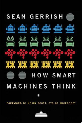 How Smart Machines Think | 9999903074700 | Sean Gerrish