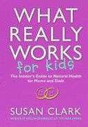What Really Works for Kids | 9999902486313 | Susan Clark