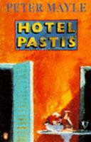 Hotel Pastis | 9999902909645 | Peter Mayle,
