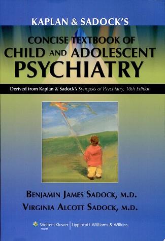 Kaplan and Sadock's Concise Textbook of Child and Adolescent Psychiatry | 9999903045106 | Benjamin J. Sadock Virginia A. Sadock Harold I. Kaplan