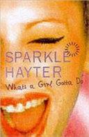 What's a Girl Gotta Do? | 9999902743461 | Sparkle Hayter