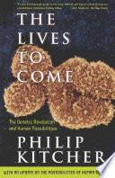 The LIVES TO COME | 9999902562628 | Kitcher, Philip