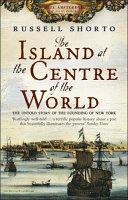 The Island at the Centre of the World | 9999903104742 | Russell Shorto