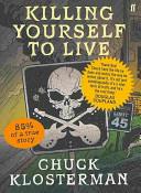 Killing Yourself to Live | 9999903061588 | Chuck Klosterman