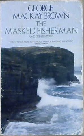 The Masked Fisherman | 9999903090588 | George Mackay Brown