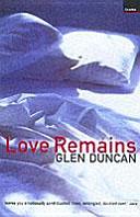 Love Remains | 9999902864678 | Glen Duncan