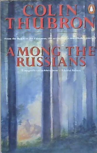 Among the Russians | 9999903098751 | Colin Thubron
