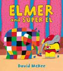 Elmer and Super El | 9999902907382 | McKee, David L.