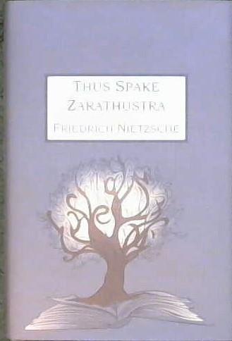 Thus Spake Zarathustra | 9999902947081 | Nietzsche, Friedrich