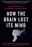 How the Brain Lost Its Mind | 9999903076476 | Allan H. Ropper Brian Burrell