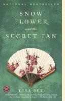Snow Flower and the Secret Fan: A Novel | 9999902424162 | See, Lisa