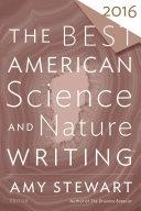 The Best American Science and Nature Writing 2016 | 9999902567654 | Amy Stewart Tim Folger