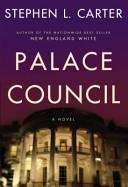 Palace Council | 9999902898710 | Stephen L. Carter