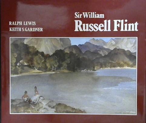Sir William Russell Flint R.A., P.P.R.W.S. 1880-1969 | 9999903016816 | Ralph Lewis Keith S. Gardner