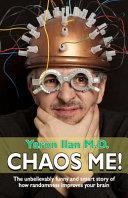 Chaos Me! | 9999903081593 | Yaron Ilan Yaron Ilan M D