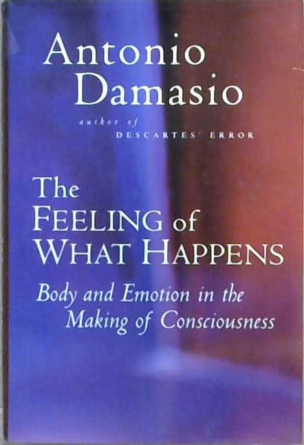 The Feeling of what Happens | 9999903047858 | Antonio R. Damasio