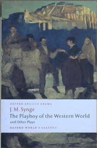 The Playboy of the Western World and Other Plays | 9999903028642 | J. M. Synge