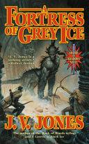 A Fortress of Grey Ice | 9999903039785 | J. V. Jones