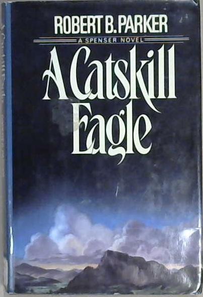 A Catskill Eagle | 9999903103851 | Robert B. Parker
