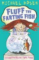 Fluff the Farting Fish | 9999903089650 | Michael Rosen
