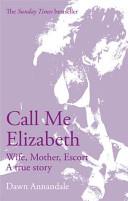 Call Me Elizabeth: Wife, Mother, Escort | 9999902995655 | Annandale, Dawn