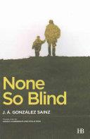None So Blind | 9999902212264 | Gonzalez Sainz, J.A. - Translated by H. Augenbraum and C. Ross