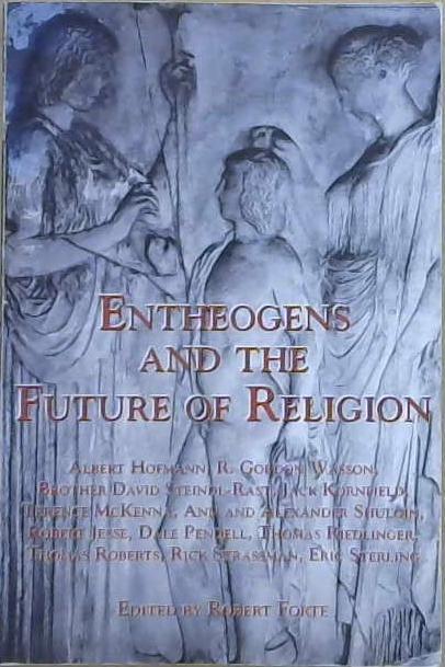 Entheogens and the Future of Religion | 9999903112143 | Robert Forte