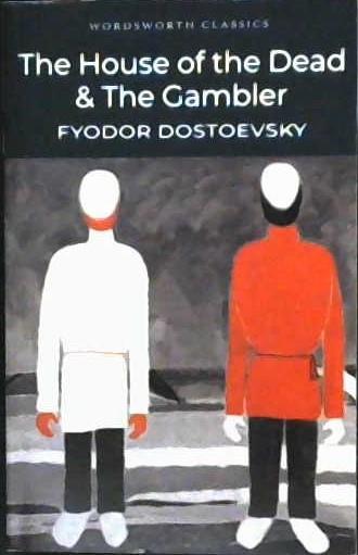 The House of the Dead & The Gambler | 9781840226294 | Dostoevsky, Fyodor,