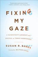 Fixing My Gaze | 9999903068372 | Susan R. Barry, Oliver Sacks (Foreword)