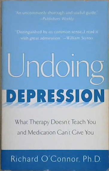 Undoing Depression | 9999903112600 | Richard O'Connor Richard O'Conner