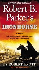 Robert B. Parker's Ironhorse | 9999902082171 | Robert Knott