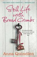 Still Life with Bread Crumbs | 9999903002000 | Anna Quindlen